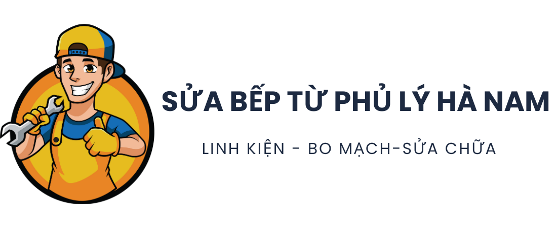 SỬA BẾP TỪ PHỦ LÝ HÀ NAM